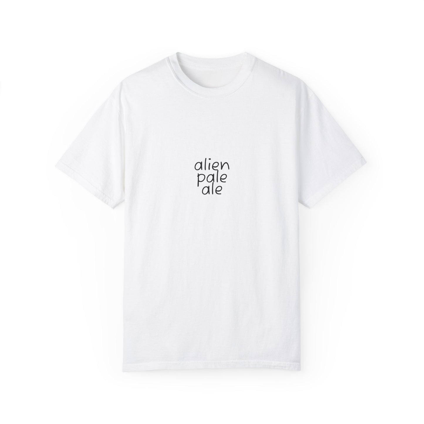Alien Pale Ale - Unisex Garment-Dyed T-Shirt